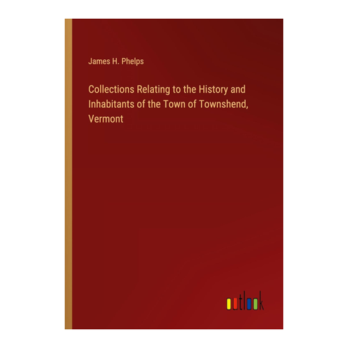 Bild von Collections Relating to the History and Inhabitants of the Town of Townshend, Vermont