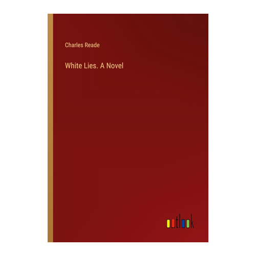 Bild von White Lies. A Novel von Charles Reade