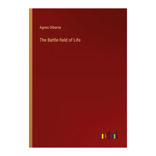 Bild von The Battle-field of Life von Agnes Giberne
