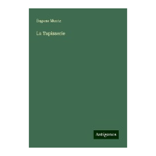Bild von Muntz, Eugene: La Tapisserie
