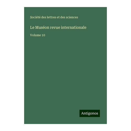 Bild von Le Muséon revue internationale: Volume 10 - Ein tiefer Einblick in die Wissenschaft