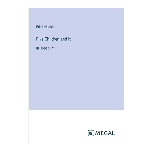 Bild von Five Children and It: Ein zeitloses Kinderbuch von Edith Nesbit