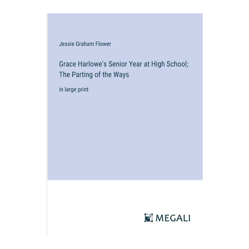 Bild von Grace Harlowe's Senior Year at High School; The Parting of the Ways - Ein fesselndes Leseerlebnis