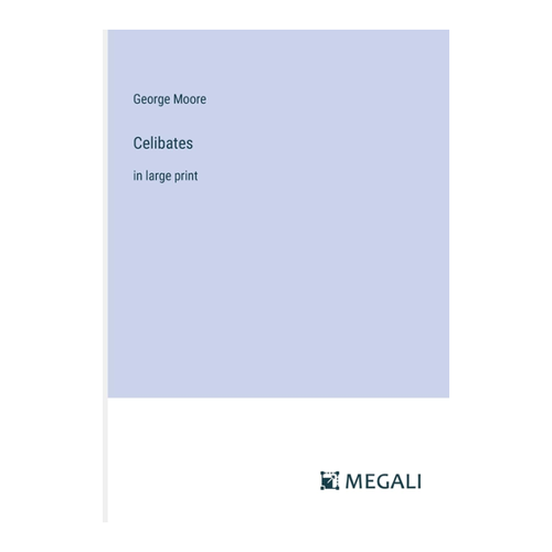 Bild von George Moore: Celibates - Large Print Edition