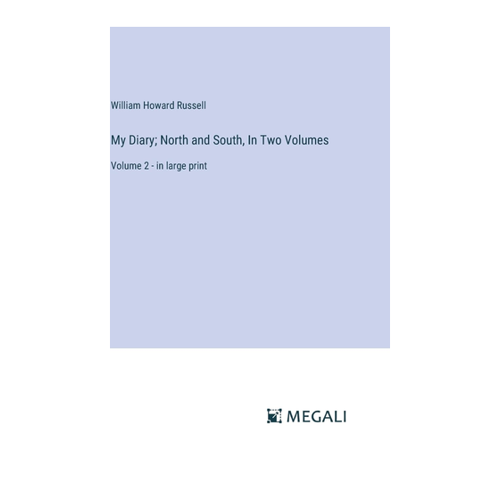Bild von My Diary; North and South, In Two Volumes - Volume 2 in Large Print