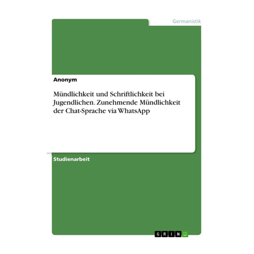Bild von Anonymous: Mündlichkeit und Schriftlichkeit bei Jugendlichen
