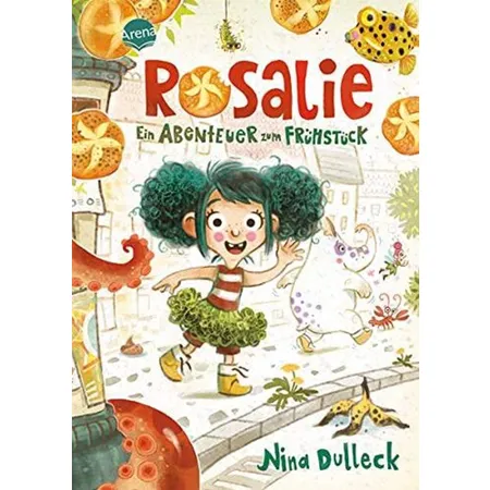 Bild von Arena Rosalie. Ein Abenteuer zum Frühstück: Eine Geschichte mit vielen farbigen Illustrationen