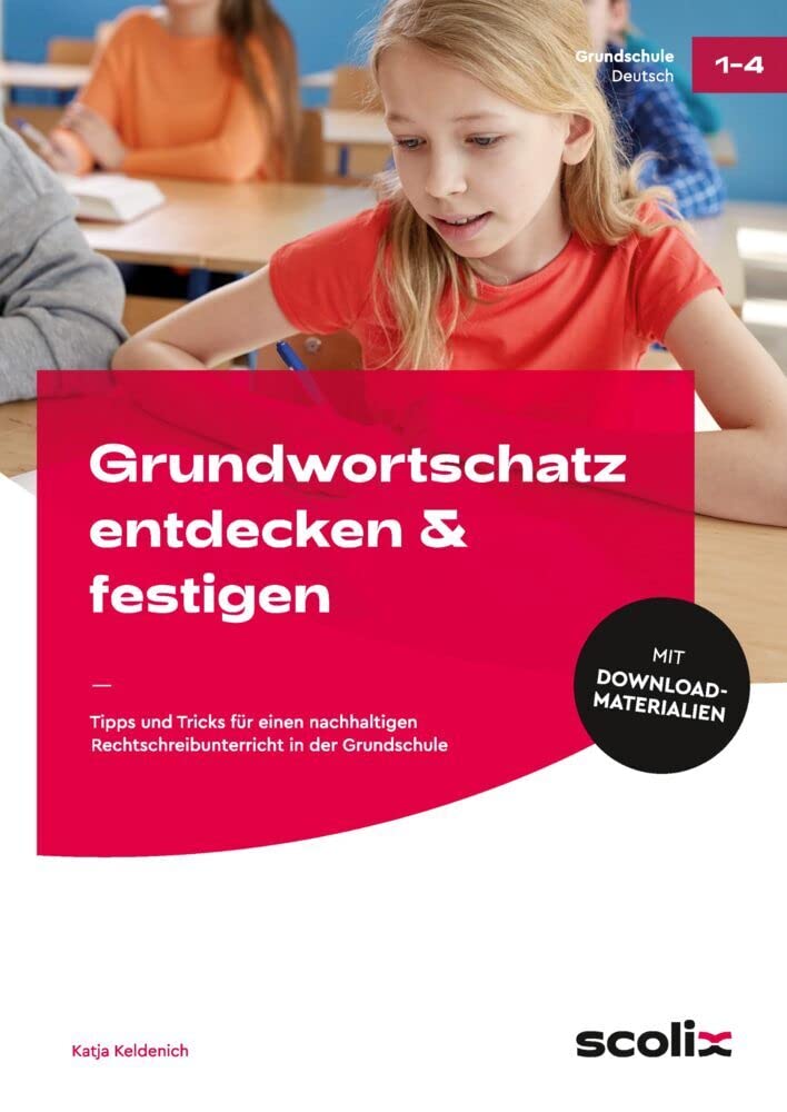 Bild von Grundwortschatz entdecken & festigen: Tipps und Tricks für einen nachhaltigen Rechtschreibunterricht in der Grundschule (1. bis 4. Klasse)