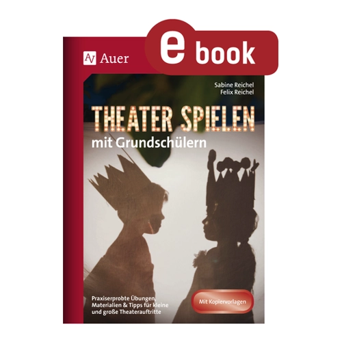 Bild von Theater spielen mit Grundschülern: Praxiserprobte Übungen, Materialien & Tipps