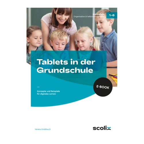 Bild von Tablets in der Grundschule: Konzepte und Beispiele für digitales Lernen (1. bis 6. Klasse)