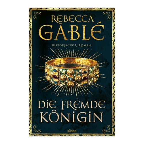 Bild von Die fremde Königin: Ein historischer Roman von Rebecca Gablé