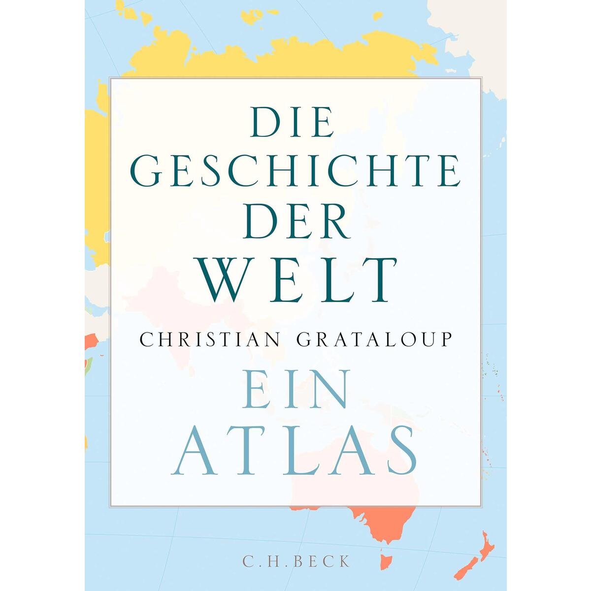 Bild von Die Geschichte der Welt Ein Atlas (Christian Grataloup) [Gebundene Ausgabe]