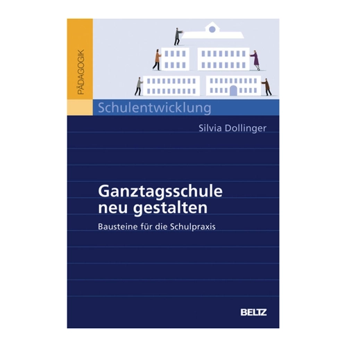 Bild von Ganztagsschule neu gestalten: Bausteine für die Schulpraxis