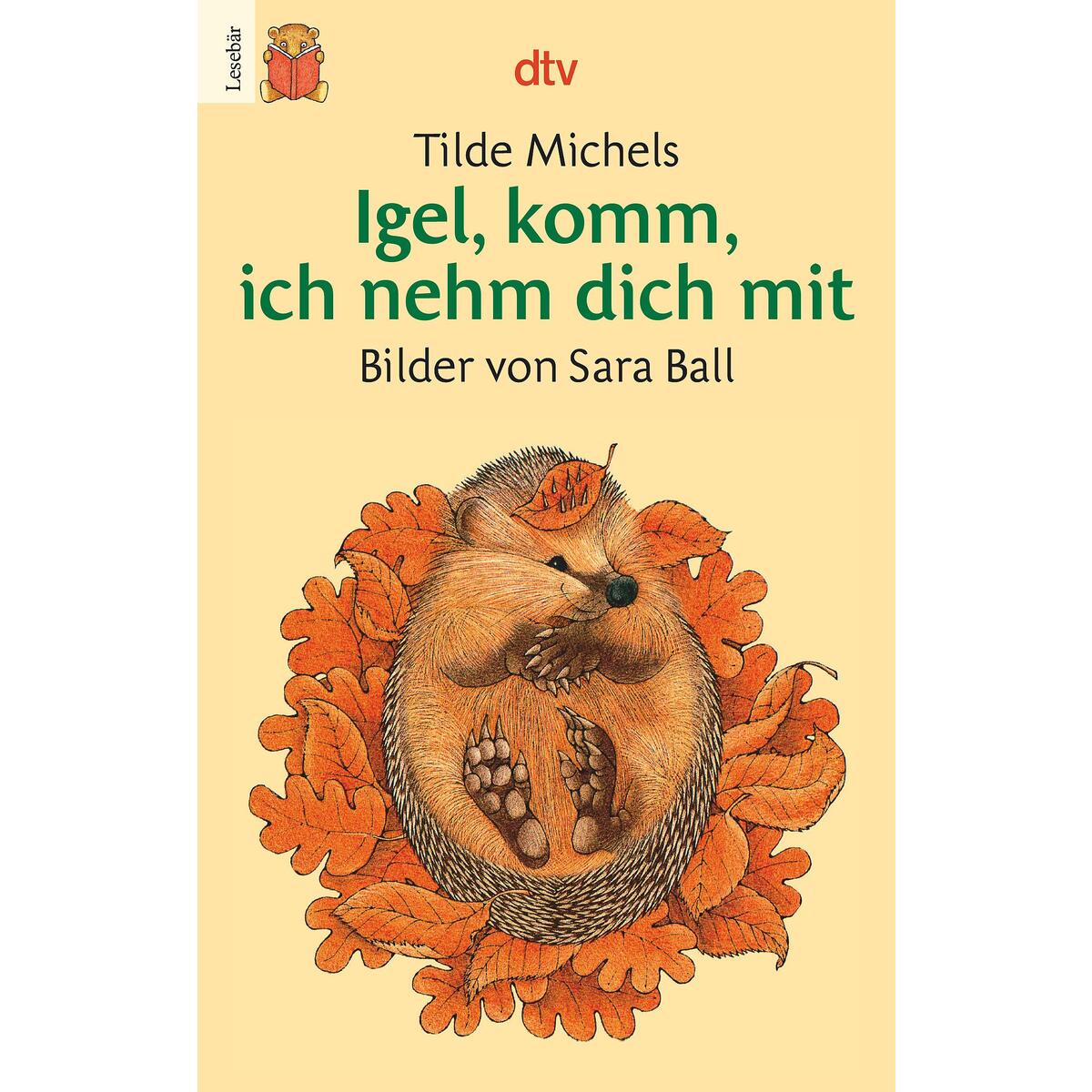 Bild von Igel, komm, ich nehm dich mit, Kinderbücher von Sara Ball, Tilde Michels