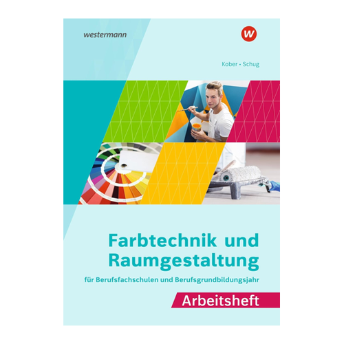Bild von Kober, Gerold: Farbtechnik und Raumgestaltung für Berufsfachschulen und Berufsgrundbildungsjahr