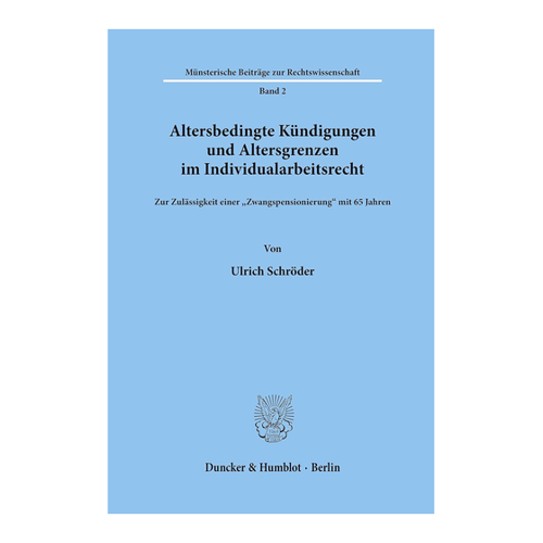 Bild von Altersbedingte Kündigungen und Altersgrenzen im Individualarbeitsrecht
