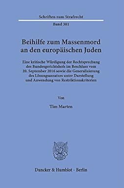 Bild von Beihilfe zum Massenmord an den europäischen Juden.: Eine kritische Würdigung der Rechtsprechung des Bundesgerichtshofs im Beschluss vom 20. September ... (Schriften zum Strafrecht)