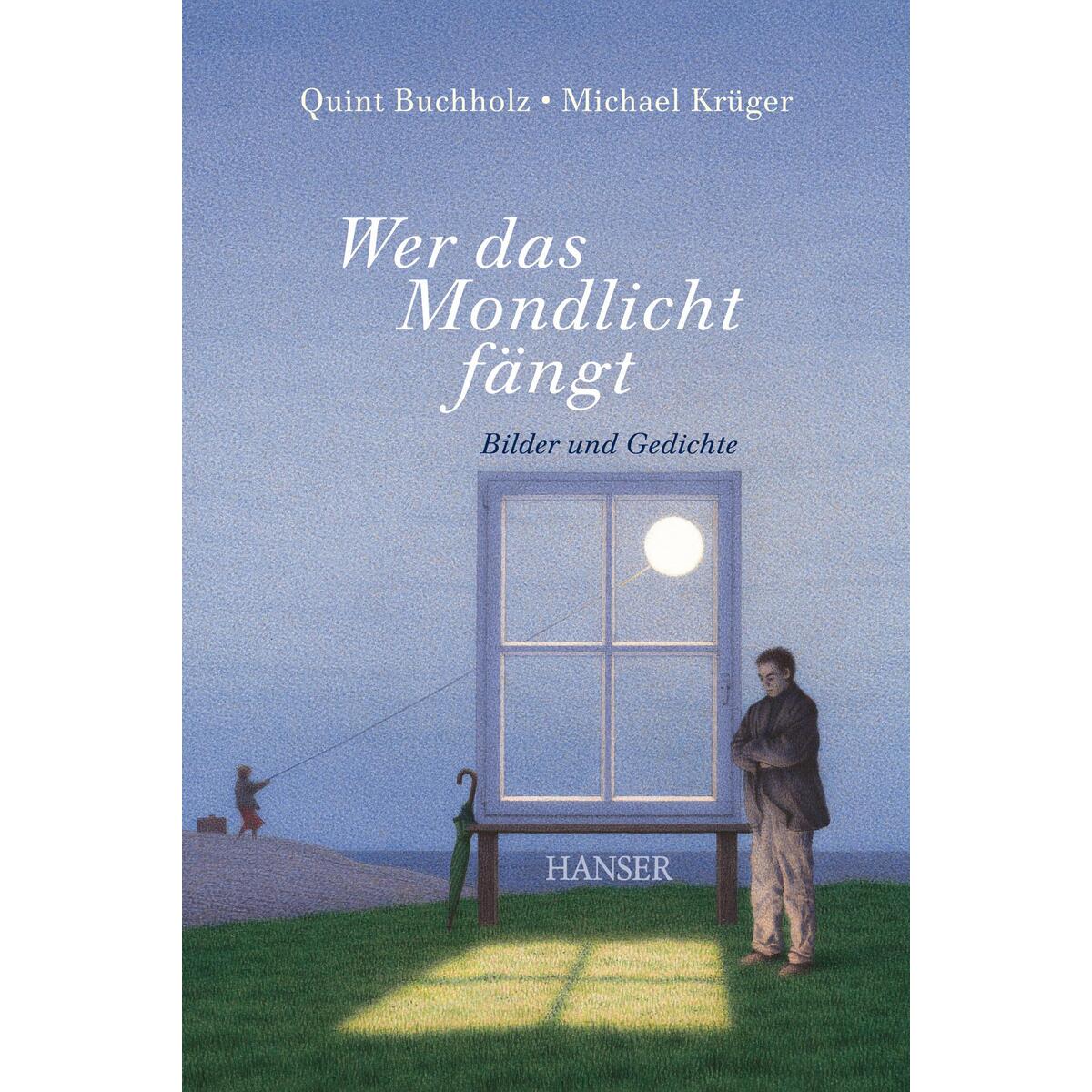 Bild von Wer das Mondlicht fängt, Belletristik von Michael Krüger, Quint Buchholz
