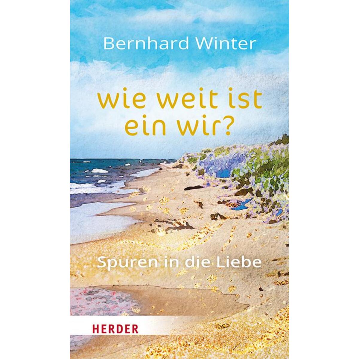Bild von wie weit ist ein wir? Spuren in die Liebe, Belletristik von Bernhard Winter