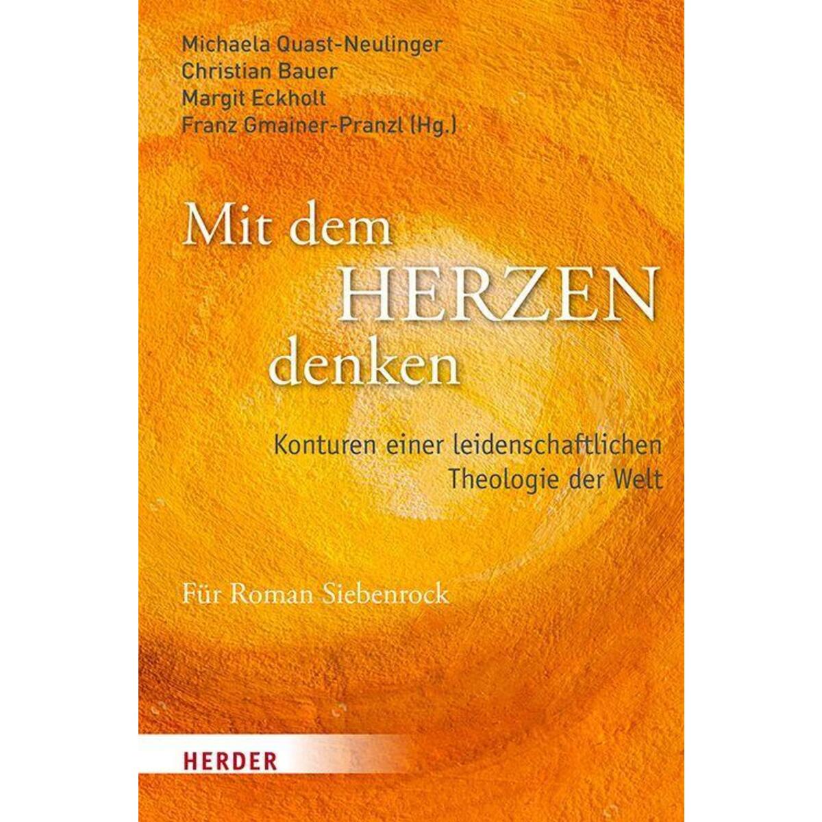 Bild von Mit dem Herzen denken, Sachbücher von Margareta Gruber, Józef Niewiadomski, Margit Eckholt, Silke Meyer, Teresa Peter, Monika Renz, Roman A. Siebenrock, Franz Gmainer-Pranzl, Christoph Theobald, Bruno Niederbacher, Johannes Grössl, Alexander Löffler, Mariano Delgado, Benedikt J. Collinet, Christian Bauer, Guido Bausenhart, Manfred Scheuer, Carlos Gutierrez, Michaela Quast-Neulinger, Kebour Nadjia, Wilhelm Guggenberger, Anni Findl-Ludescher
