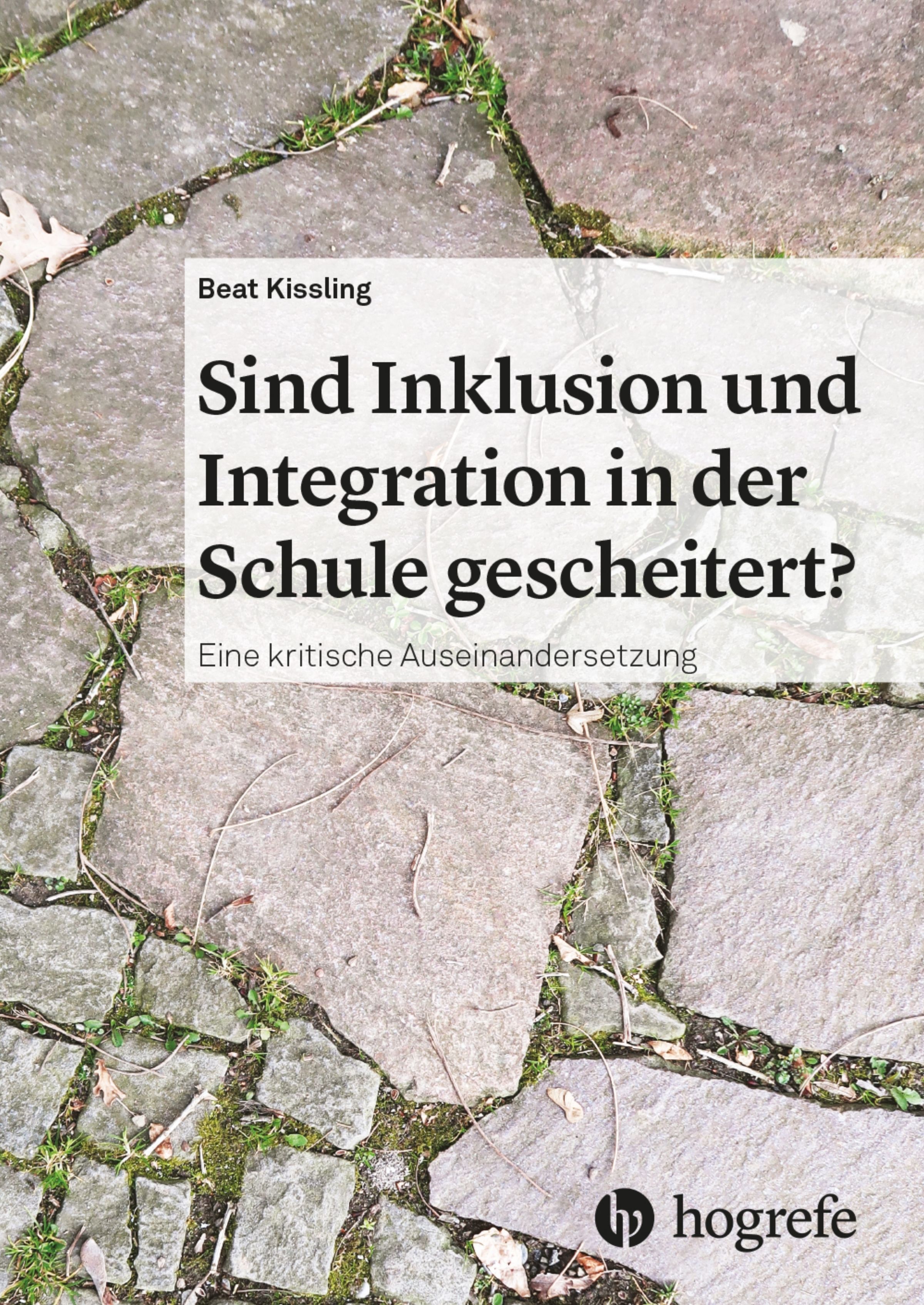 Bild von Sind Inklusion und Integration in der Schule gescheitert?, Fachbücher von Beat Kissling