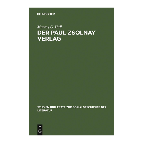 Bild von Der Paul Zsolnay Verlag: Von der Gründung bis zur Rückkehr aus dem Exil