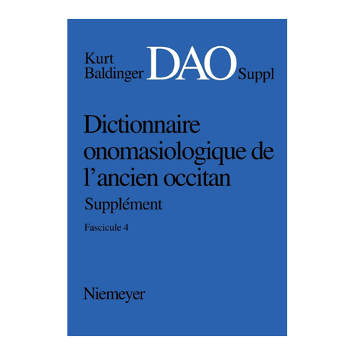 Bild von Kurt Baldinger: Dictionnaire onomasiologique de l'ancien occitan (DAO). Fascicule 4, Supplément