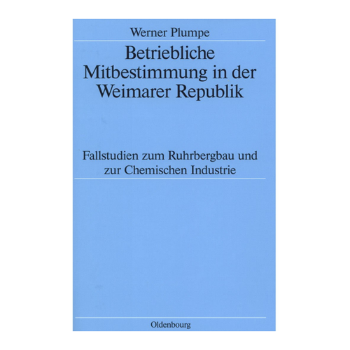 Bild von Betriebliche Mitbestimmung in der Weimarer Republik – Einblicke und Analysen