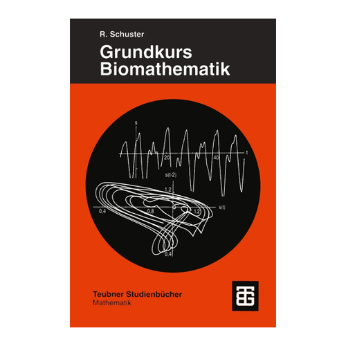 Bild von Grundkurs Biomathematik: Mathematische Modelle in Biologie, Biochemie, Medizin und Pharmazie