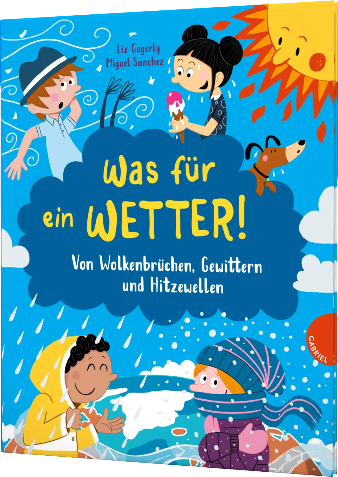Bild von Was für ein Wetter!: Von Wolkenbrüchen, Gewittern und Hitzewellen | Kinder-Sachbuch