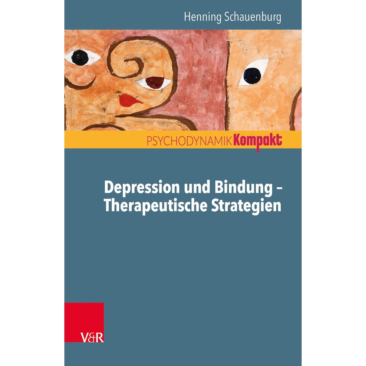 Bild von Depression und Bindung - Therapeutische Strategien, Fachbücher von Henning Schauenburg