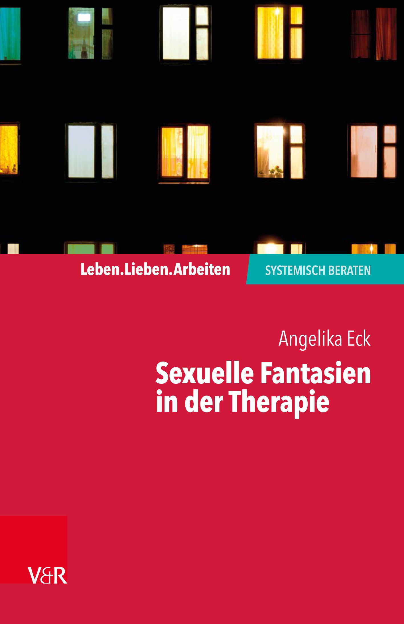 Bild von Sexuelle Fantasien in der Therapie (Leben. Lieben. Arbeiten: systemisch beraten)