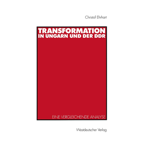 Bild von Transformation in Ungarn und der DDR - Eine vergleichende Analyse