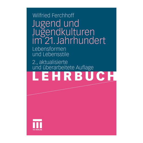 Bild von Jugend und Jugendkulturen im 21. Jahrhundert: Lebensformen und Lebensstile (German Edition)