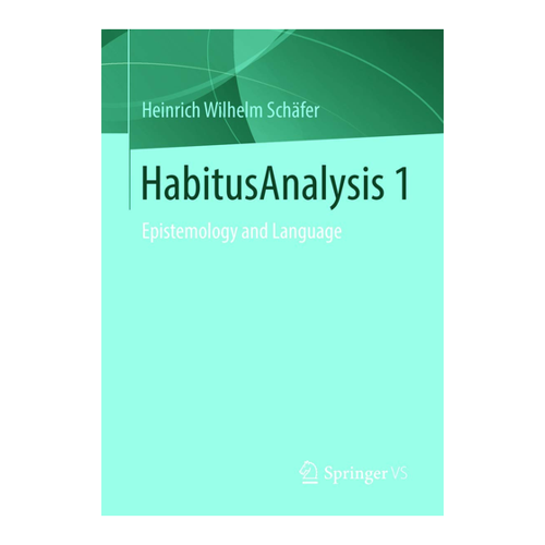 Bild von HabitusAnalysis 1: Epistemology and Language von Heinrich Wilhelm Schäfer