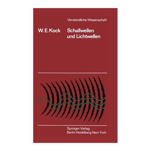 Bild von Kock, Winston E.: Schallwellen und Lichtwellen - Die Grundlagen der Wellenbewegung