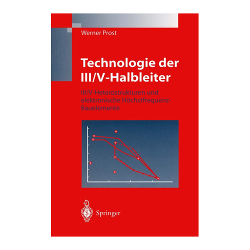 Bild von Technologie der III/V-Halbleiter: III/V-Heterostrukturen und elektronische Höchstfrequenz-Bauelemente