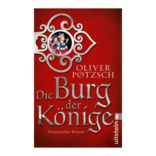 Bild von Oliver Pötzsch: Die Burg der Könige - Ein historischer Roman über Macht und Intrigen