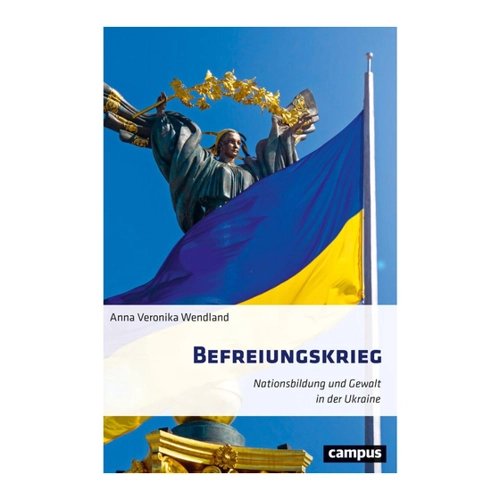 Bild von Befreiungskrieg: Nationsbildung und Gewalt in der Ukraine
