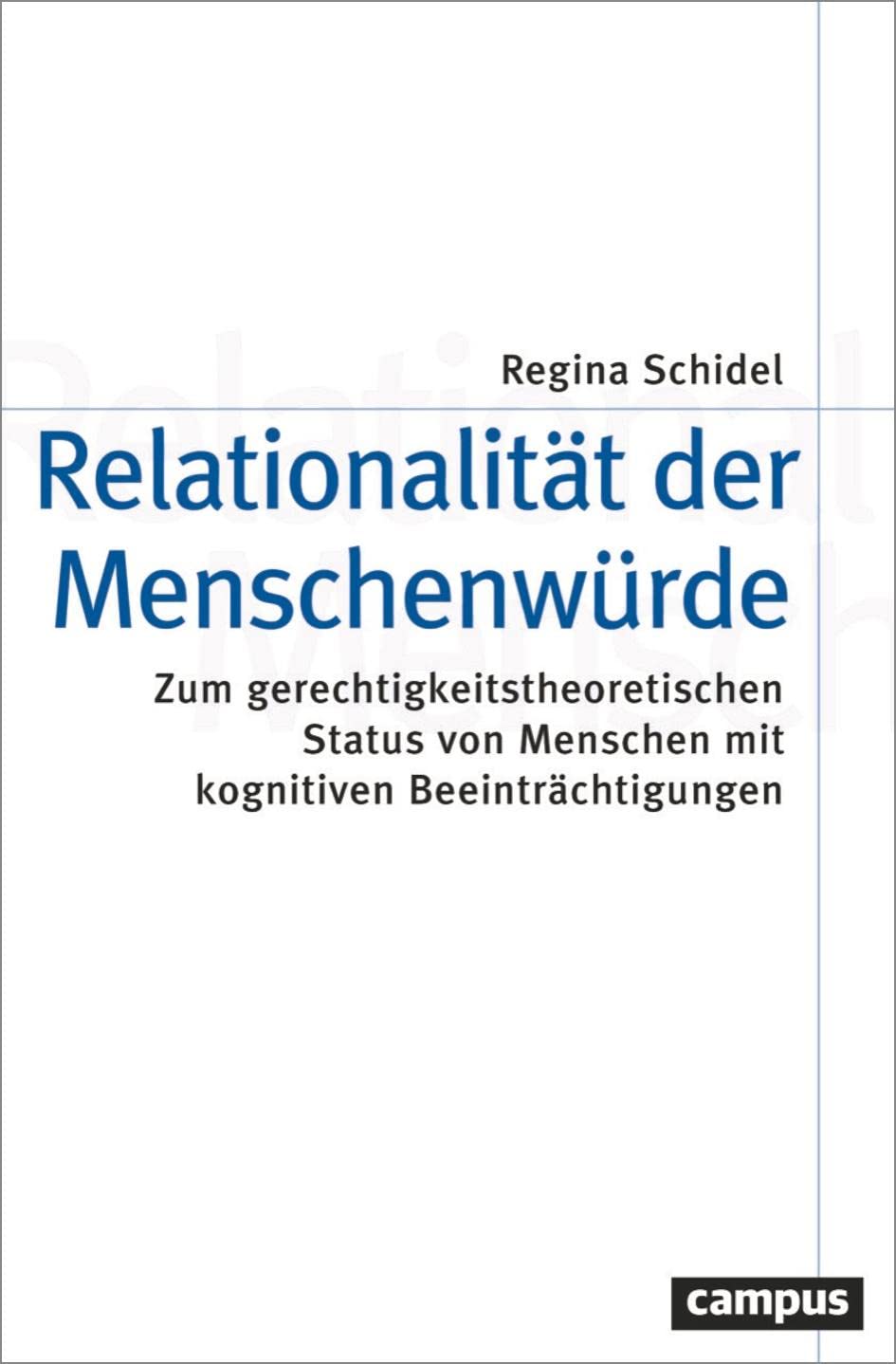 Bild von Relationalität der Menschenwürde: Zum gerechtigkeitstheoretischen Status von Menschen mit kognitiven Beeinträchtigungen (Theorie und Gesellschaft, 87)