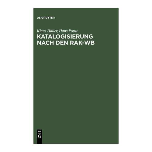 Bild von Katalogisierung nach den RAK-WB: Eine Einführung in die Regeln für die alphabetische Katalogisierung in wissenschaftlichen Bibliotheken