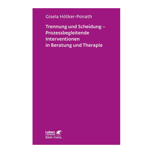 Bild von Trennung und Scheidung - Prozessbegleitende Intervention in Beratung und Therapie (Leben Lernen, Bd. 223)