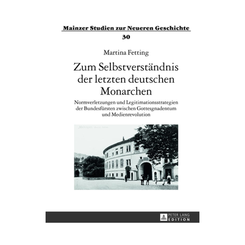 Bild von Fetting, Martina: Zum Selbstverständnis der letzten deutschen Monarchen