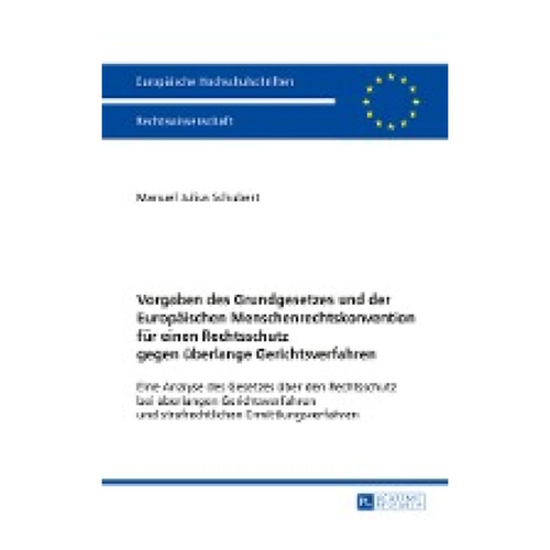 Bild von Vorgaben des Grundgesetzes und der Europäischen Menschenrechtskonvention für einen Rechtsschutz gegen überlange Gerichtsverfahren