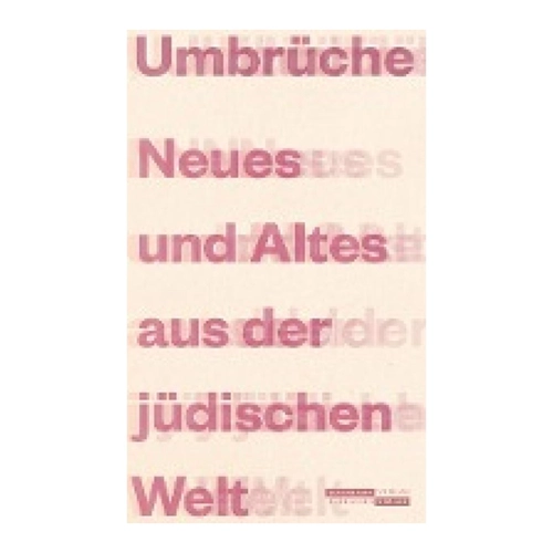 Bild von Umbrüche: Neues und Altes aus der jüdischen Welt