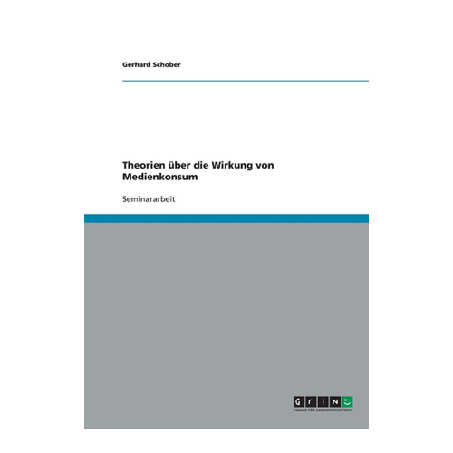 Bild von Theorien über die Wirkung von Medienkonsum von Gerhard Schober