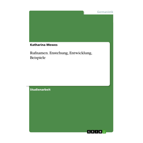 Bild von Mewes, Katharina: Rufnamen. Entstehung, Entwicklung, Beispiele