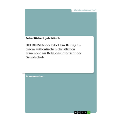 Bild von HELDINNEN der Bibel - Ein Beitrag zu einem authentischen christlichen Frauenbild