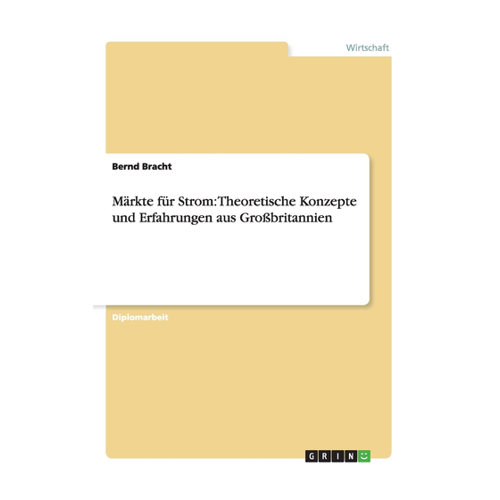 Bild von Märkte für Strom: Theoretische Konzepte und Erfahrungen aus Großbritannien