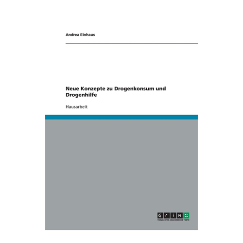 Bild von Triphaus, Andrea: Neue Konzepte zu Drogenkonsum und Drogenhilfe